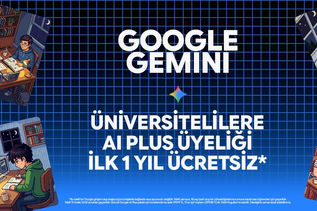 Google Gemini’dan Üniversite Öğrencilerine Müjde
